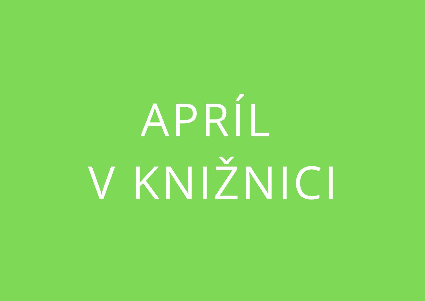 Apríl plný aktivít a podujatí